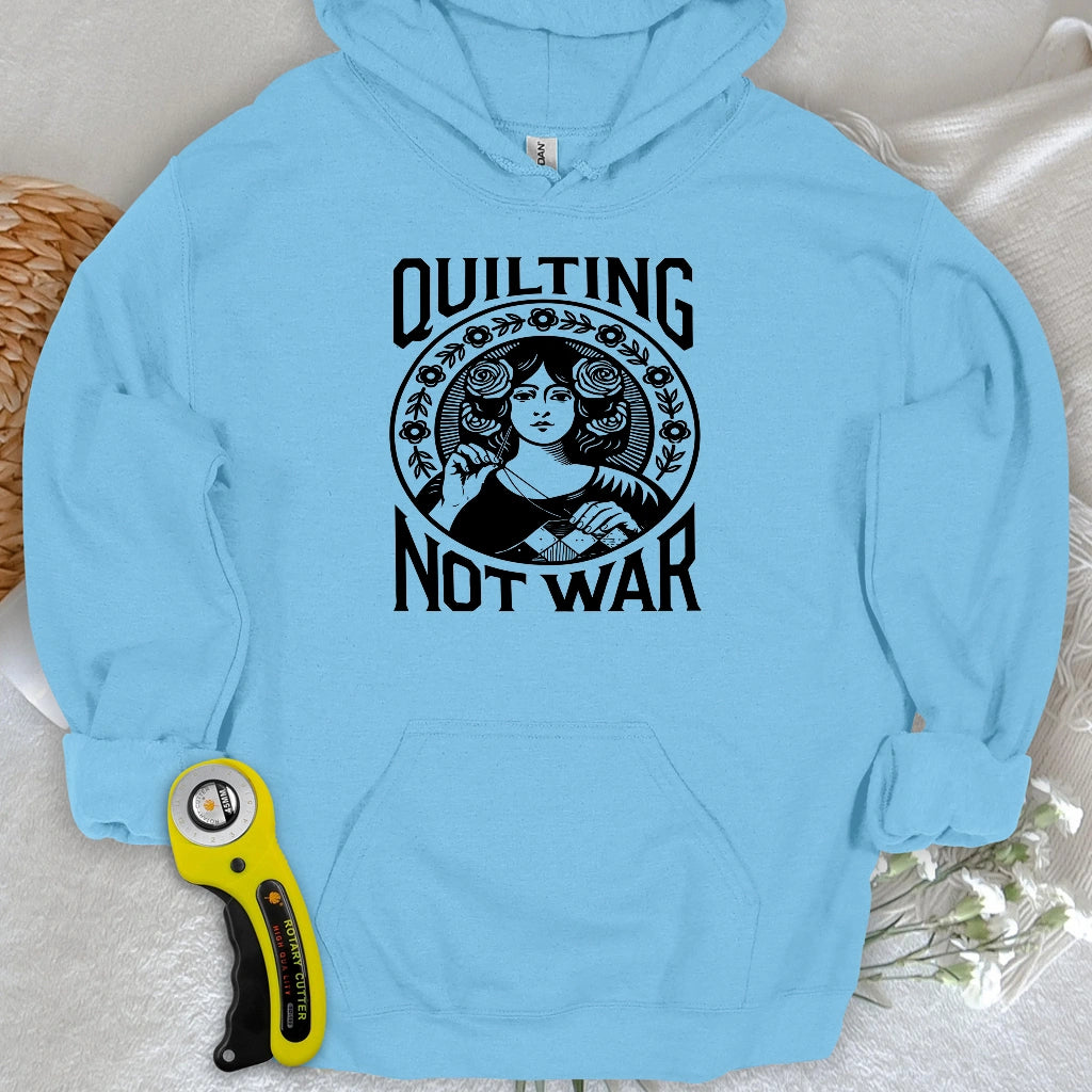 Quilting Not War Hoodie