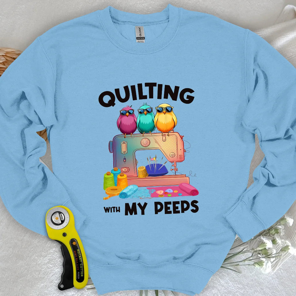 Quilting W/ My Peeps Sweatshirt