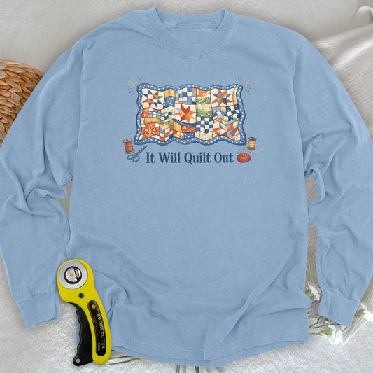 Relax… It Will Quilt Out Long Sleeve T-shirt