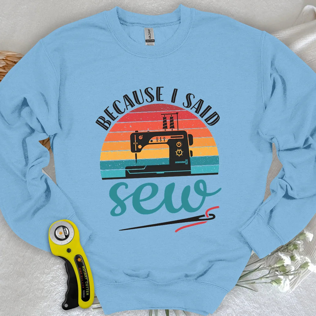 Said Sew Sweatshirt