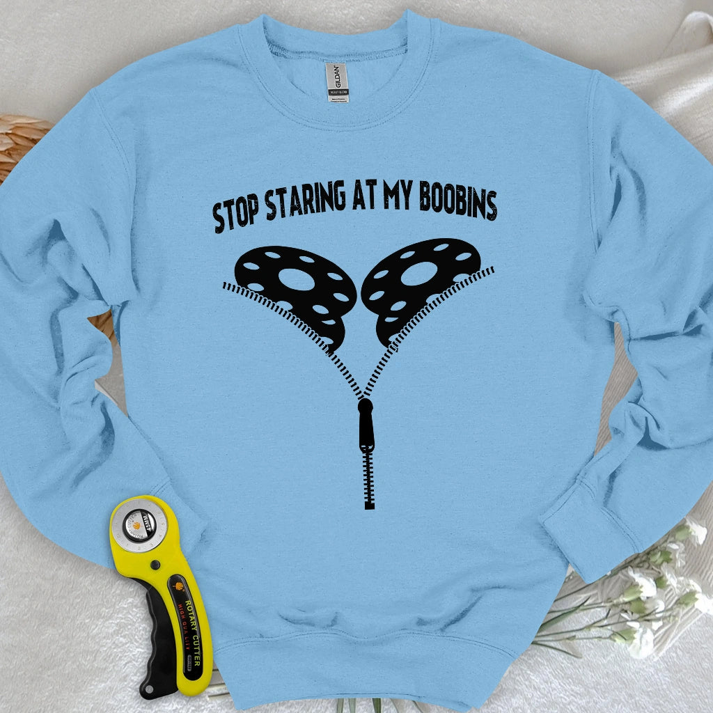 Stop Staring At Boobins Sweatshirt