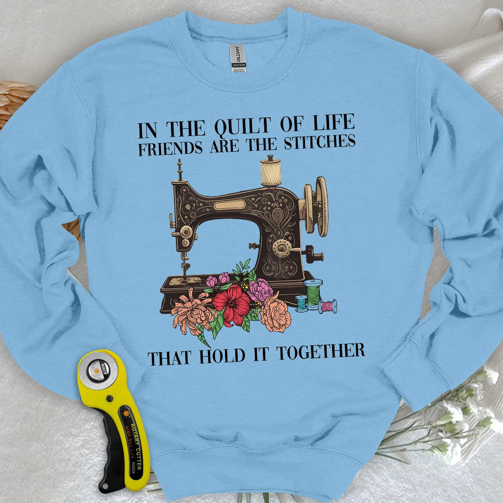 The Quilt Of Life Sweatshirt