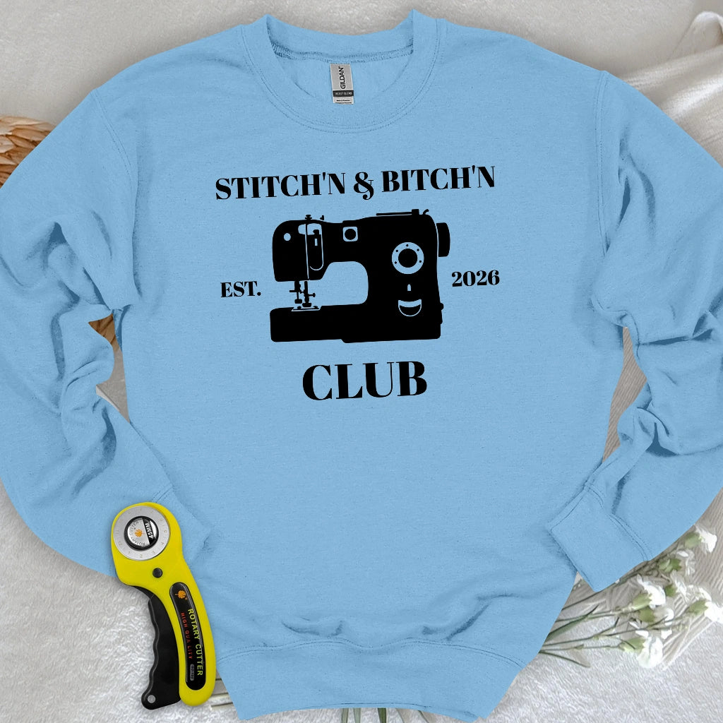 The Stitch’n & Bitch’n Club Sweatshirt