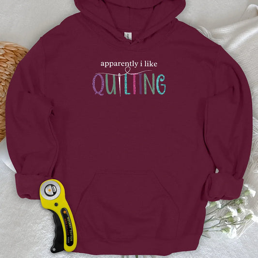 Apparently I Like Quilting Hoodie