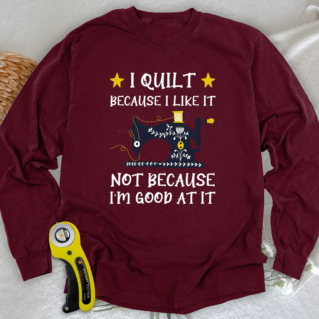 Because I like It Langarm-T-Shirt