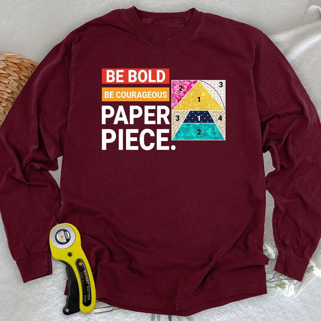 Courage to Paper Piece Long Sleeve T-shirt