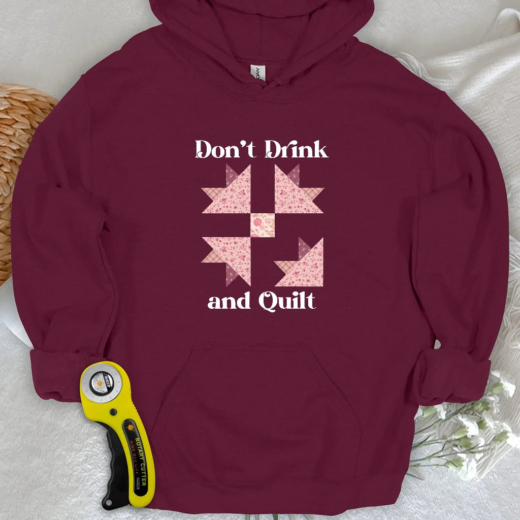 Don't Drink and Quilt Hoodie