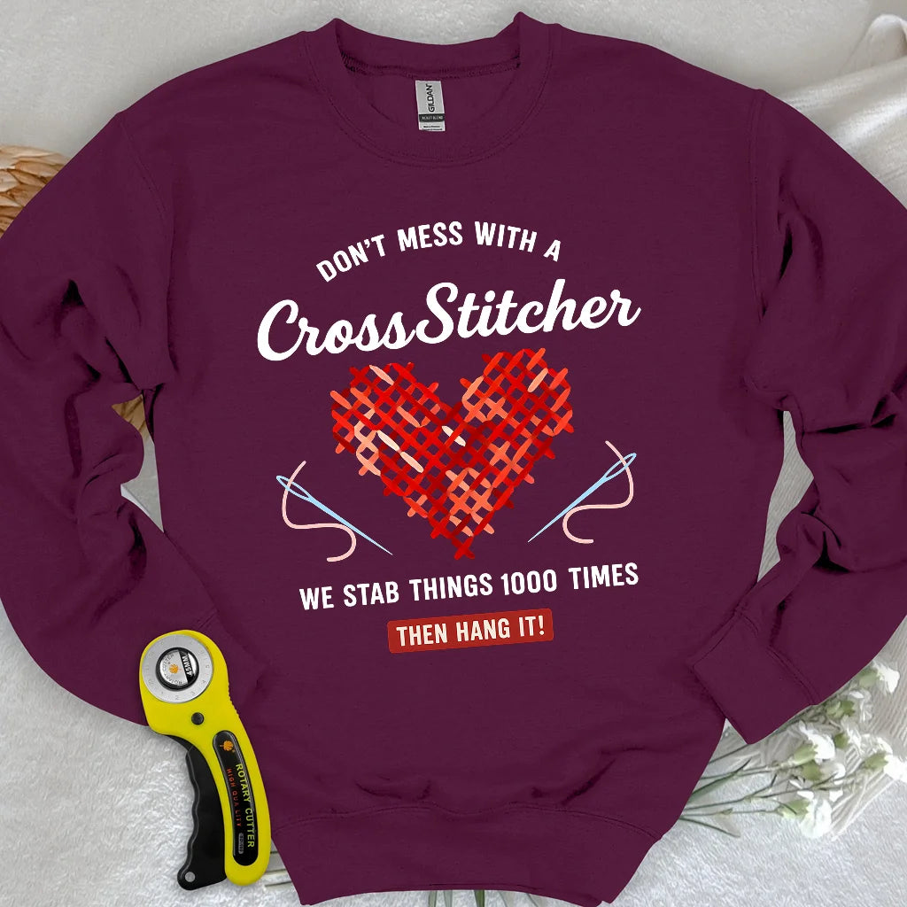 Lass dich nicht mit einer Kreuzstickerin anlegen Sweatshirt
