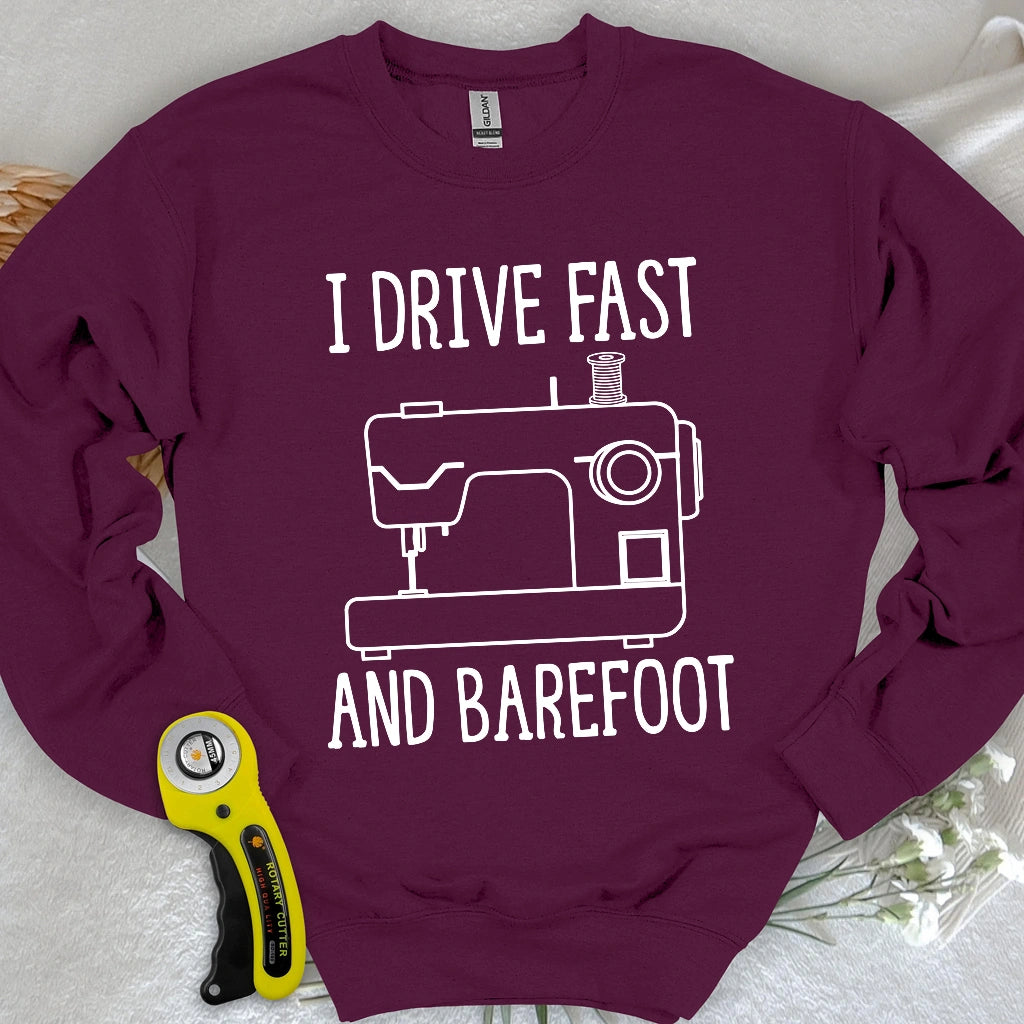 Drive Fast And Barefoot Sweatshirt