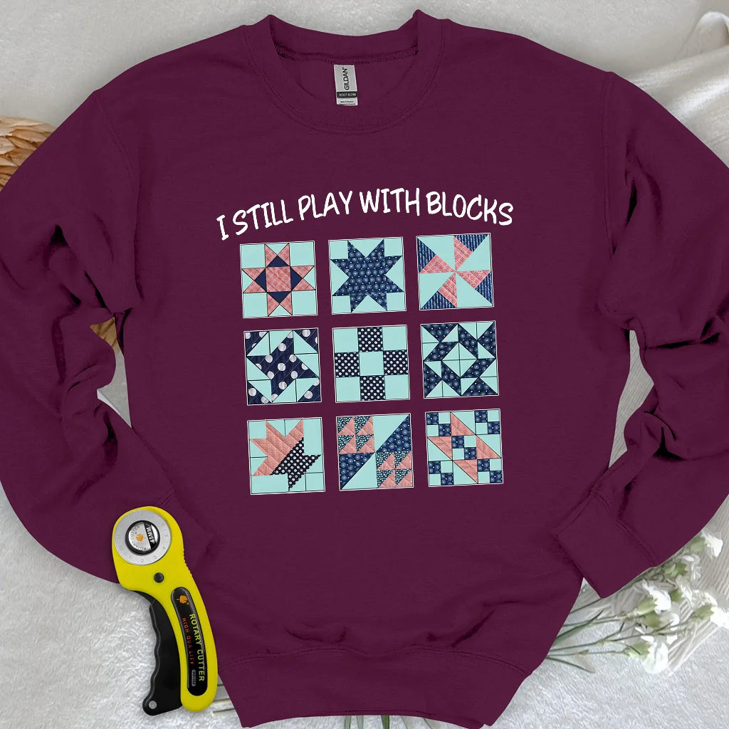 I Still Play With Block Sweatshirt