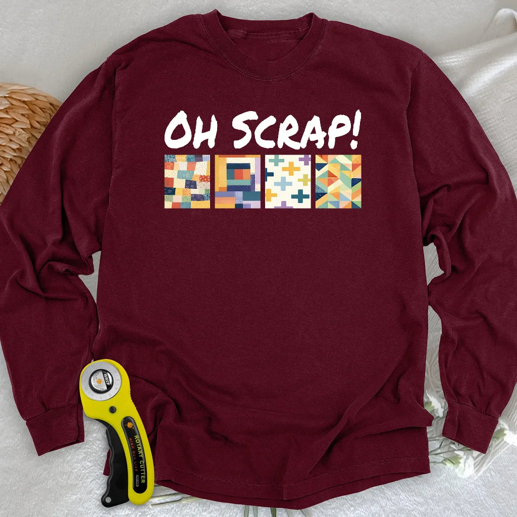 Oh Scrap!  Long Sleeve T-shirt