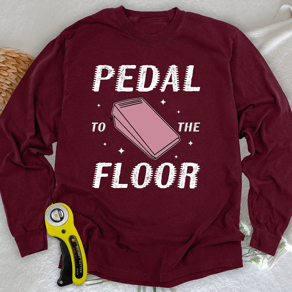 Pedal to the Floor Langarm-T-Shirt