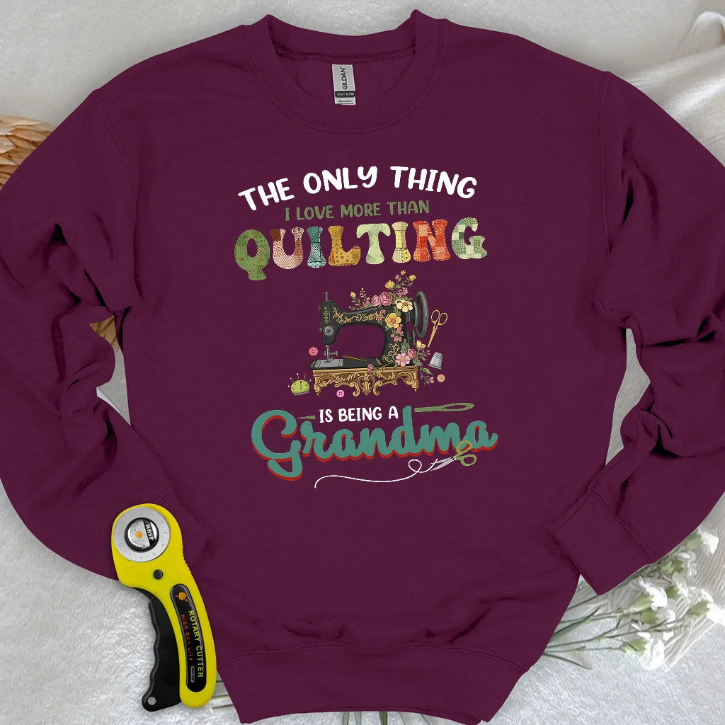 Quilting Comes Second Sweatshirt