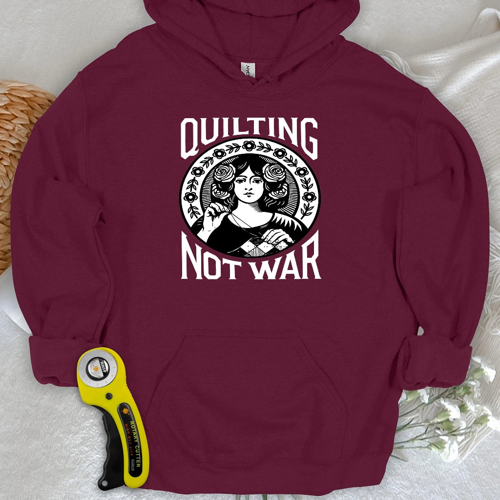 Quilting Not War Hoodie