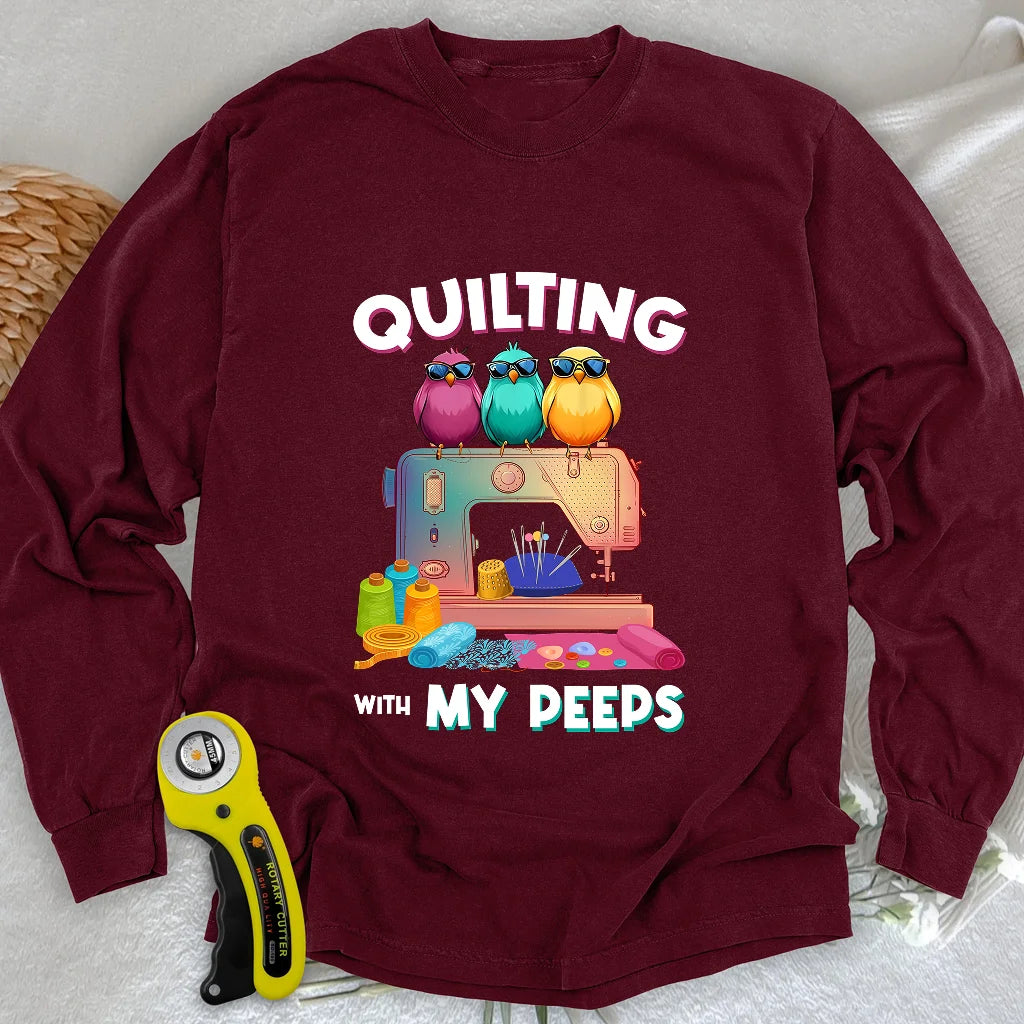 Quilting W/ My Peeps Long Sleeve T-shirt