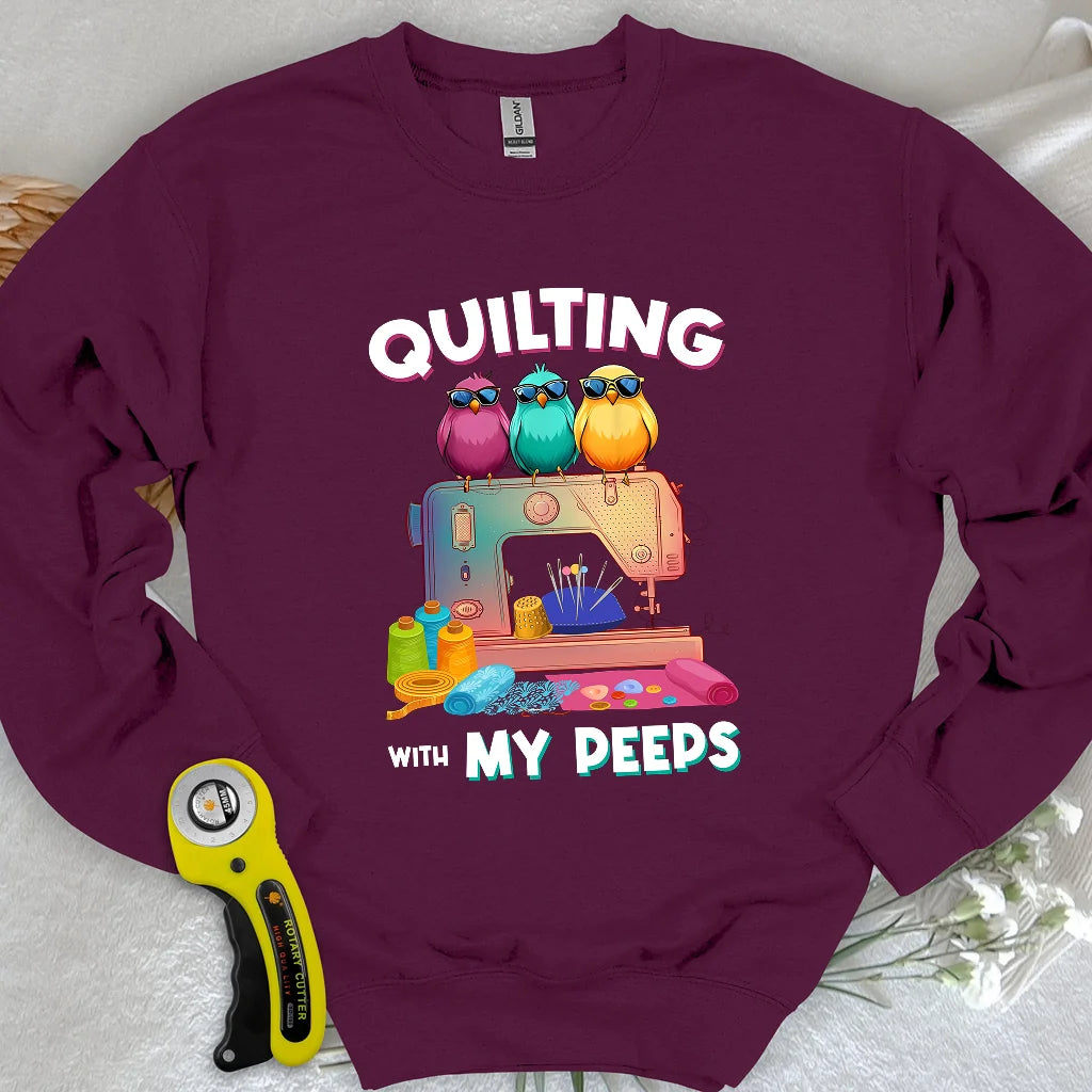 Quilting W/ My Peeps Sweatshirt