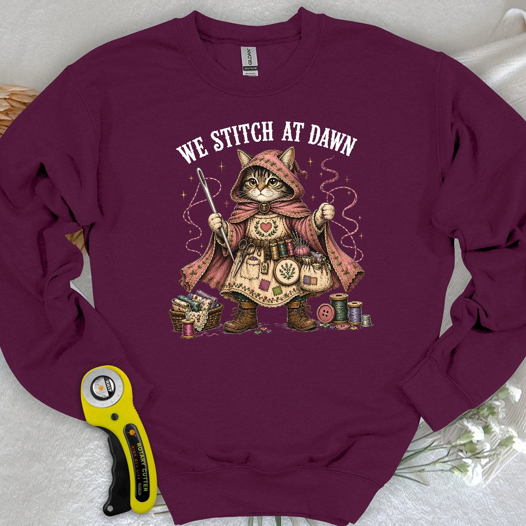 We Stitch At Dawn Sweatshirt