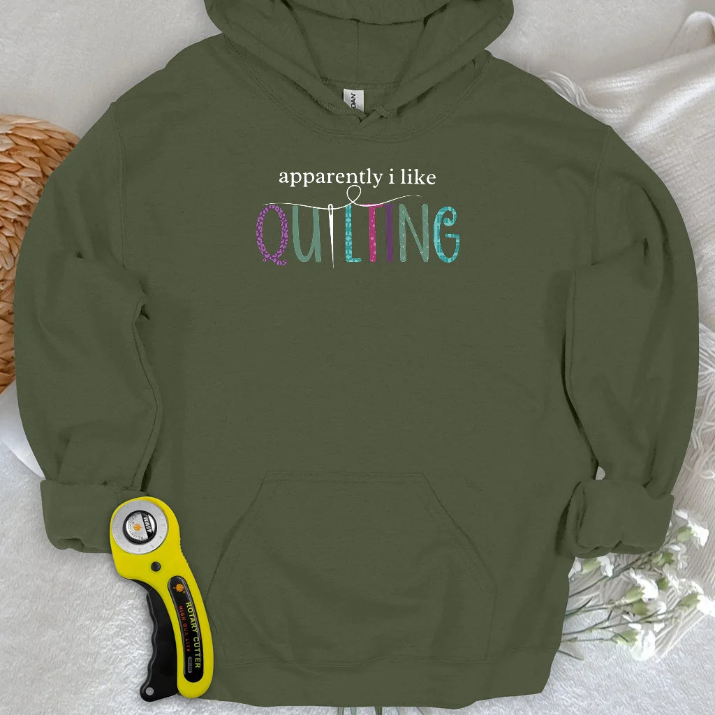 Apparently I Like Quilting Hoodie