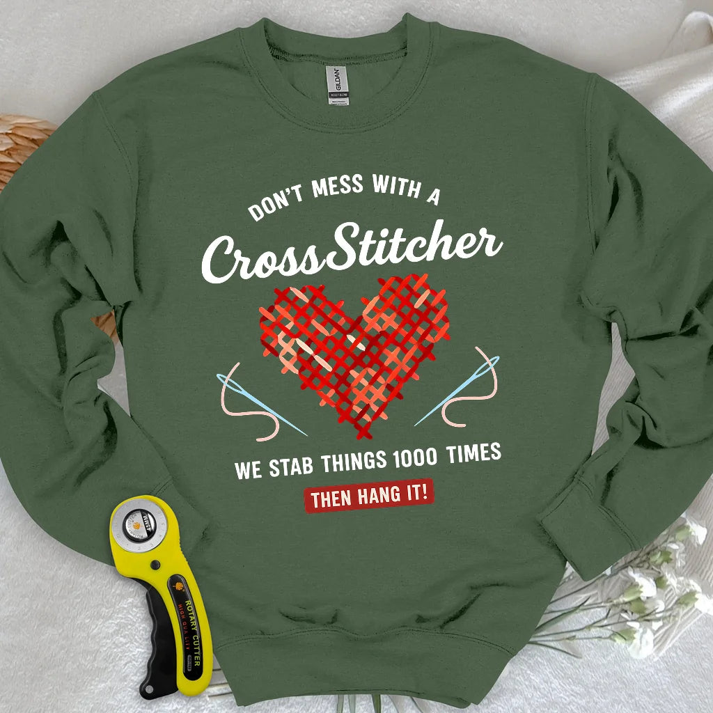 Lass dich nicht mit einer Kreuzstickerin anlegen Sweatshirt