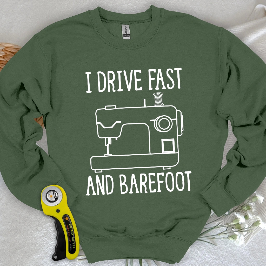 Drive Fast And Barefoot Sweatshirt