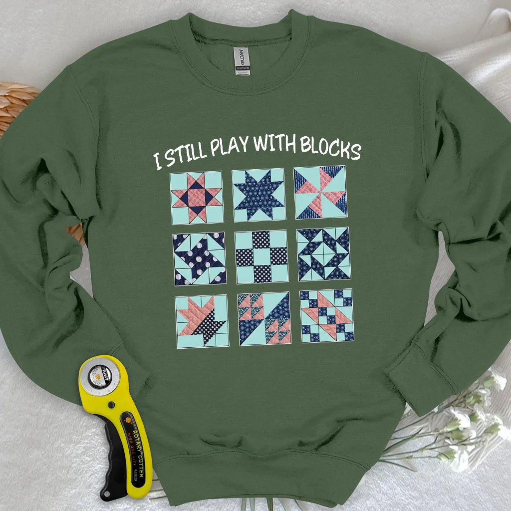 I Still Play With Block Sweatshirt