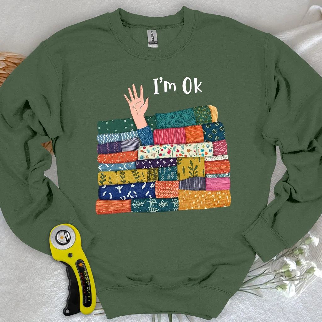 I'M OK Sweatshirt