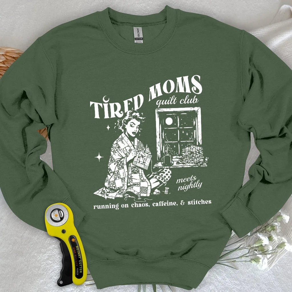 Tired Quilt Moms Sweatshirt