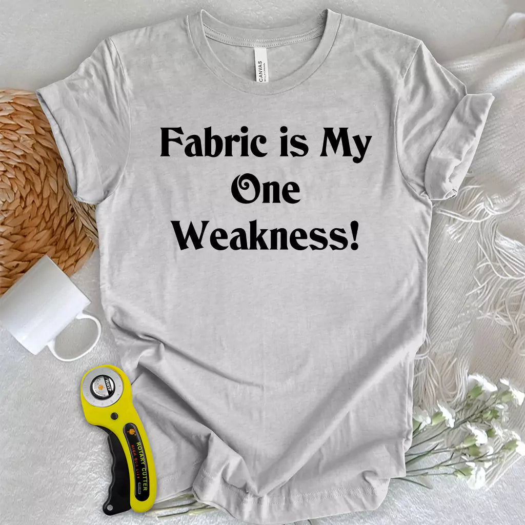 My One Weakness T-shirt