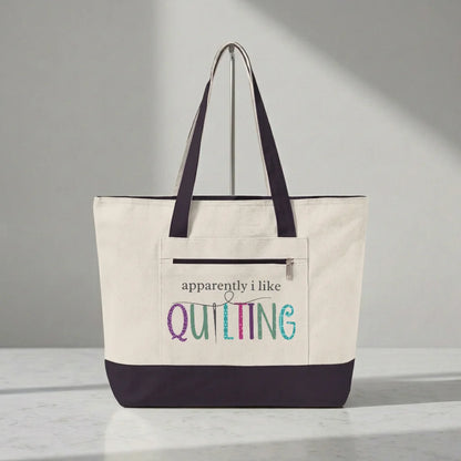 Apparently I Like Quilting Tote