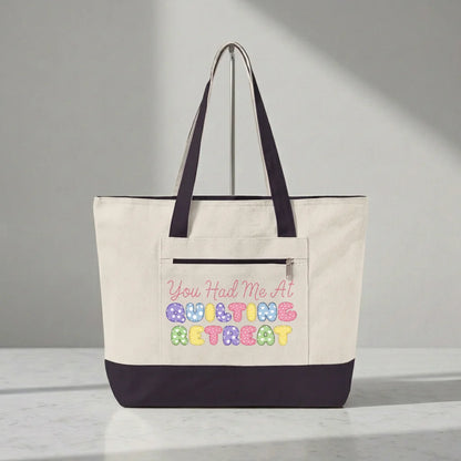 You Had Me at Quilting Retreat Tote