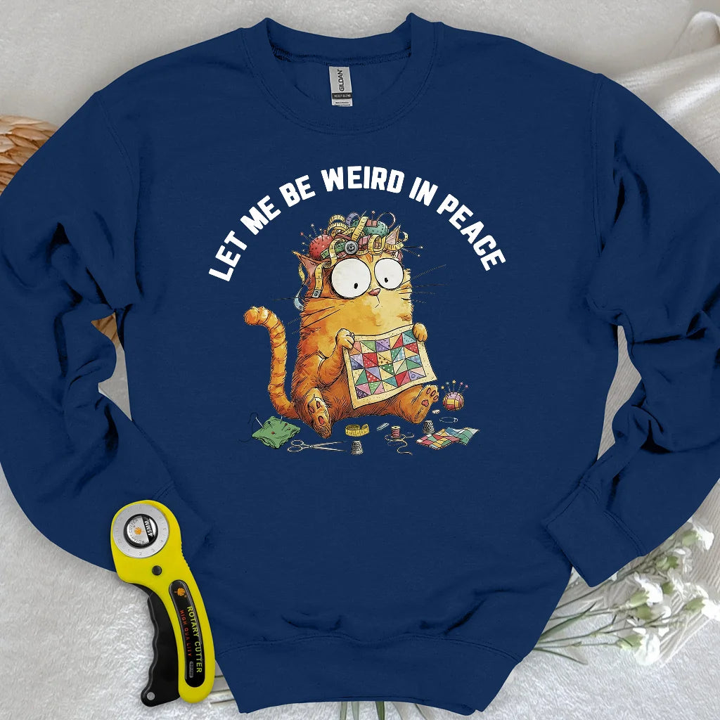 Be Weird Sweatshirt