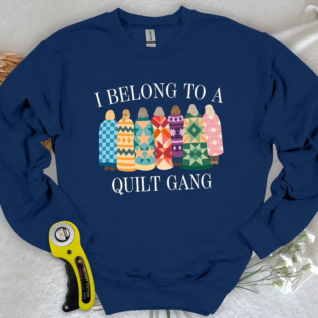 Belong to Quilt Gang Sweatshirt