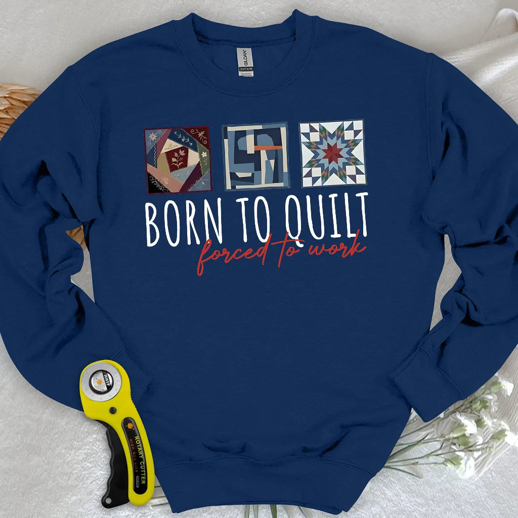 Sweat-shirt « Forced to Quilt »