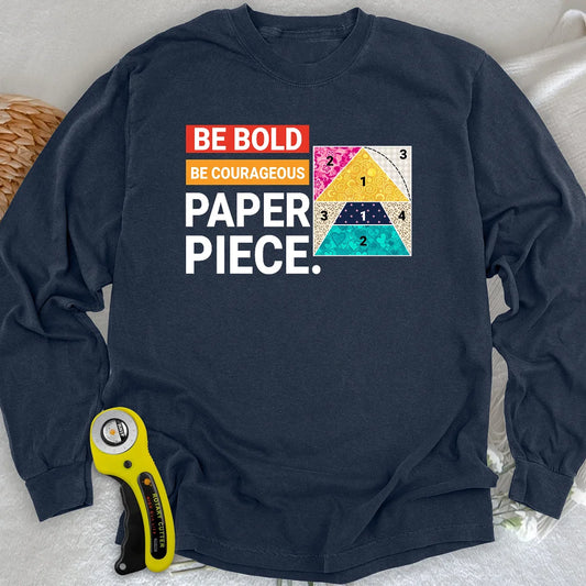 Courage to Paper Piece Long Sleeve T-shirt