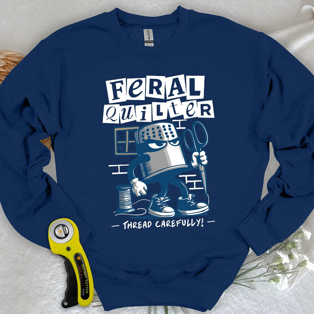 Feral Quilter Sweatshirt