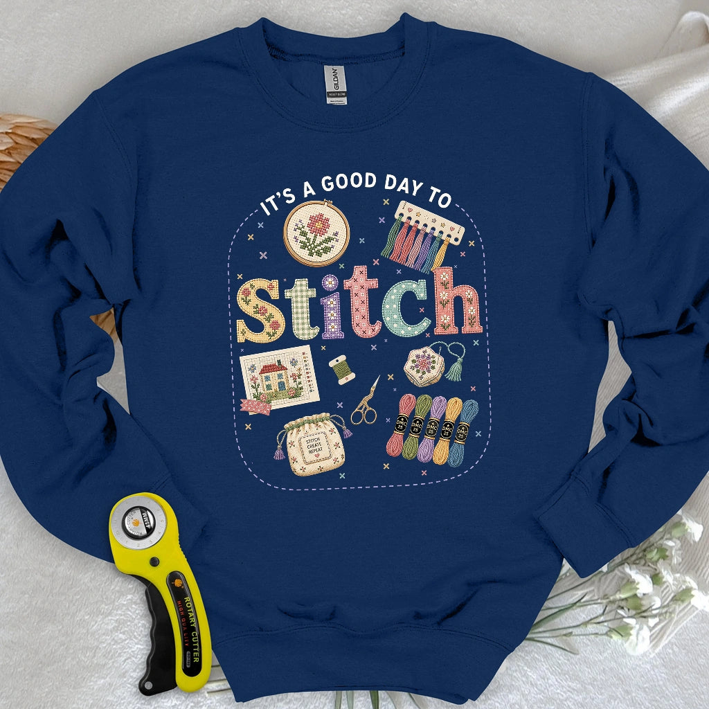 Good Day To Cross Stitch Sweatshirt