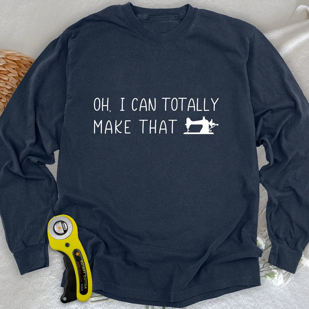 I Can Make That Long Sleeve T-shirt