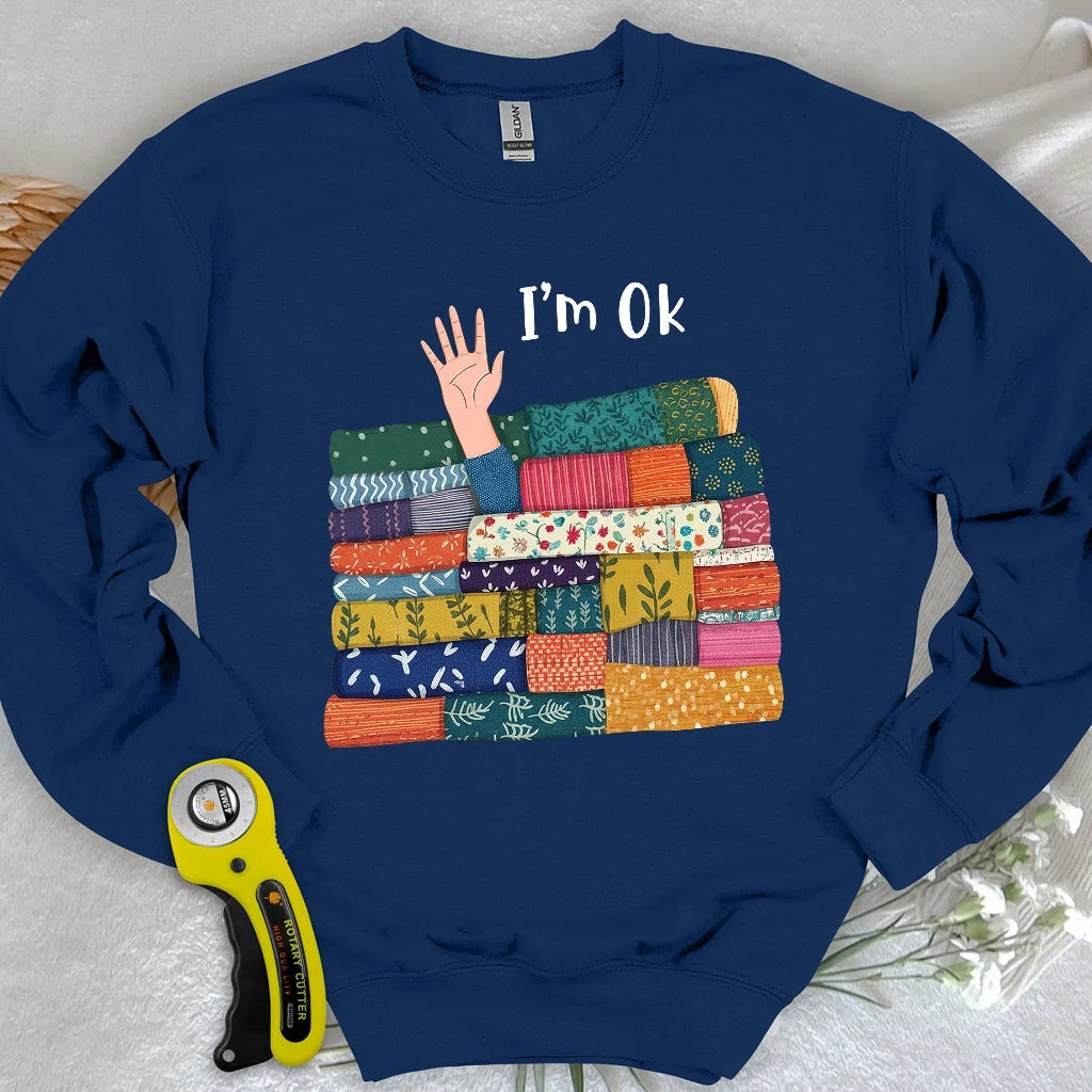 I'M OK Sweatshirt