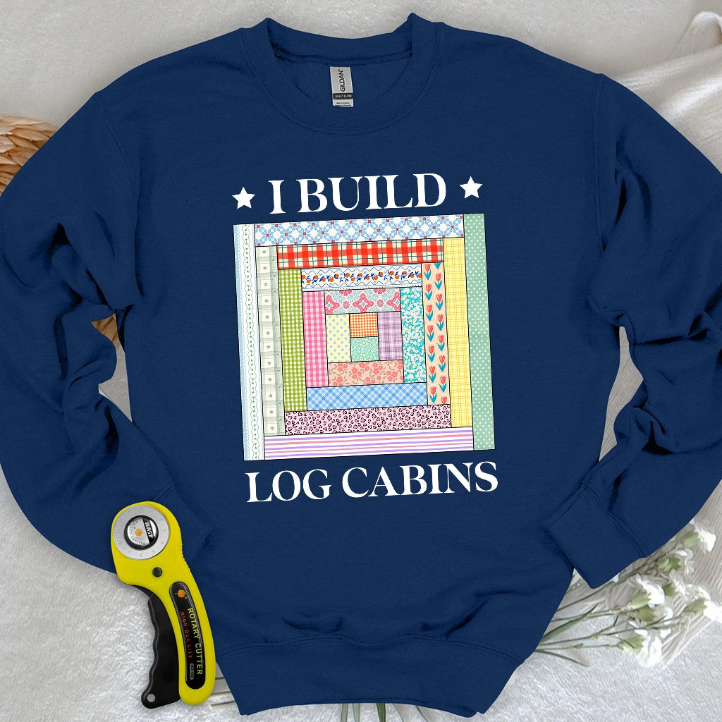 Log Cabin Builder Sweatshirt