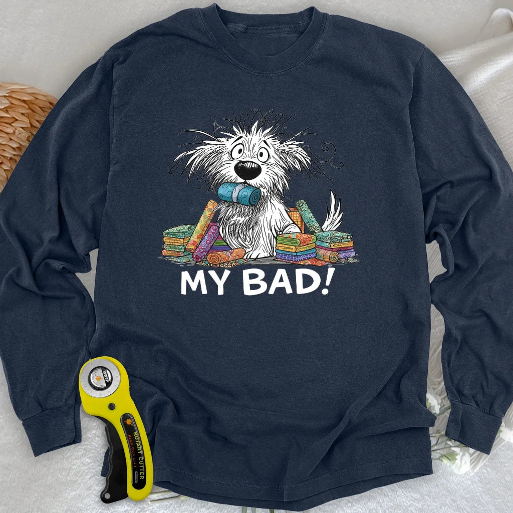 My Bad! Long Sleeve T-shirt