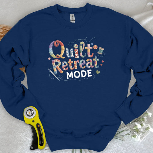 Quilt Retreat Mode Sweatshirt
