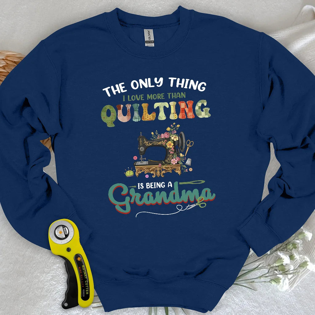 Quilting Comes Second Sweatshirt
