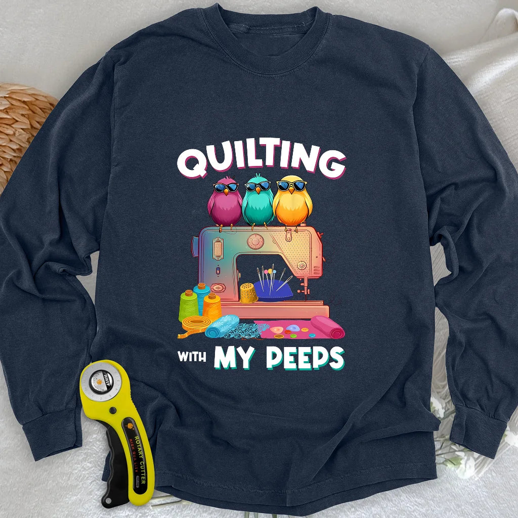 Quilting W/ My Peeps Long Sleeve T-shirt