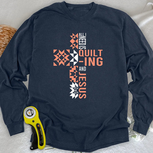 Quilting and Jesus Long Sleeve T-shirt