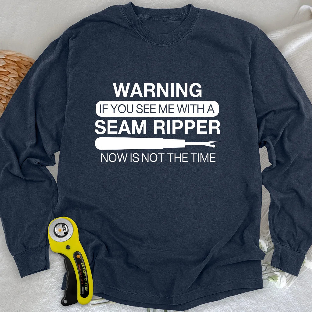 Seam Ripper Warning Long Sleeve T-shirt