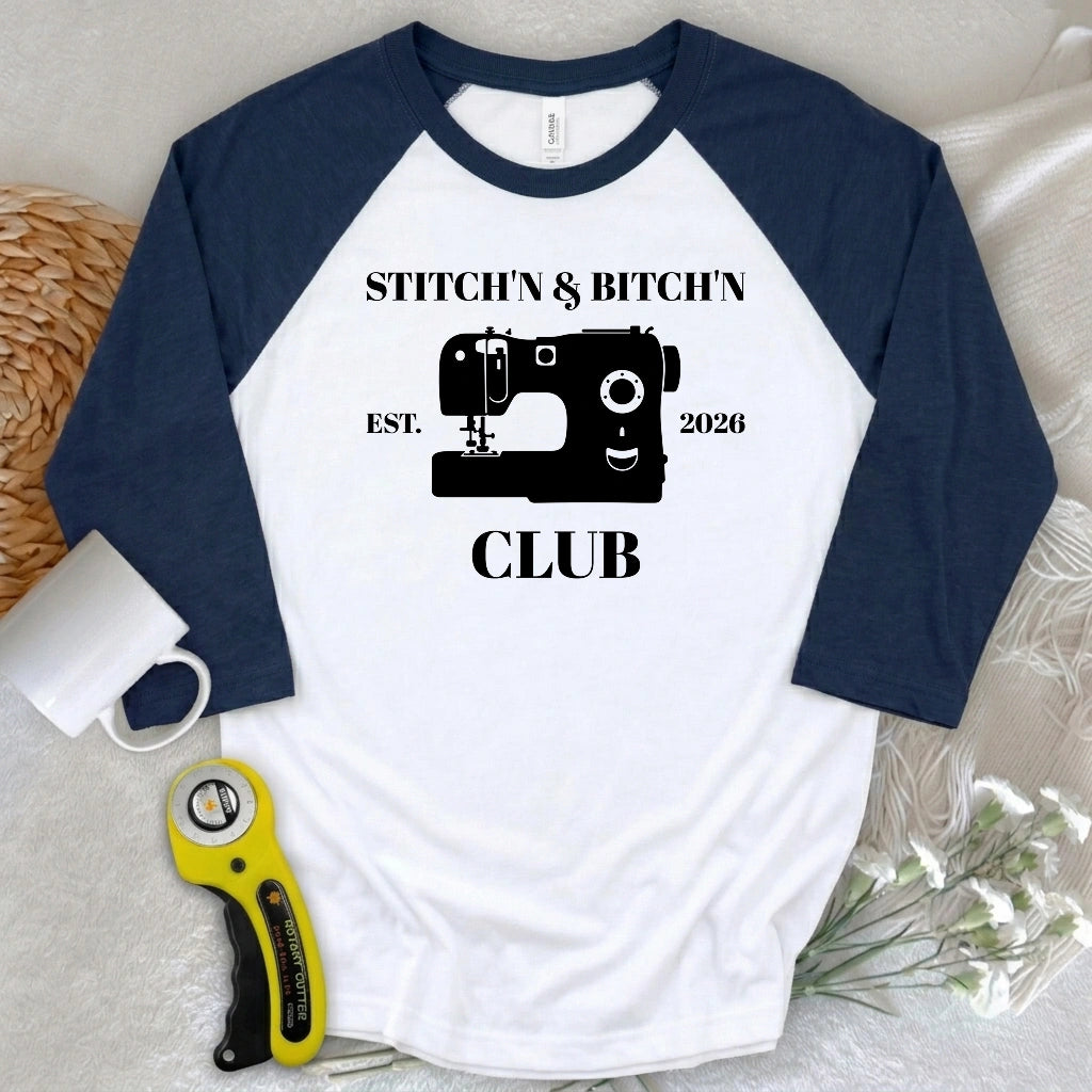 The Stitch’n & Bitch’n Club 3/4 Sleeve T-shirt