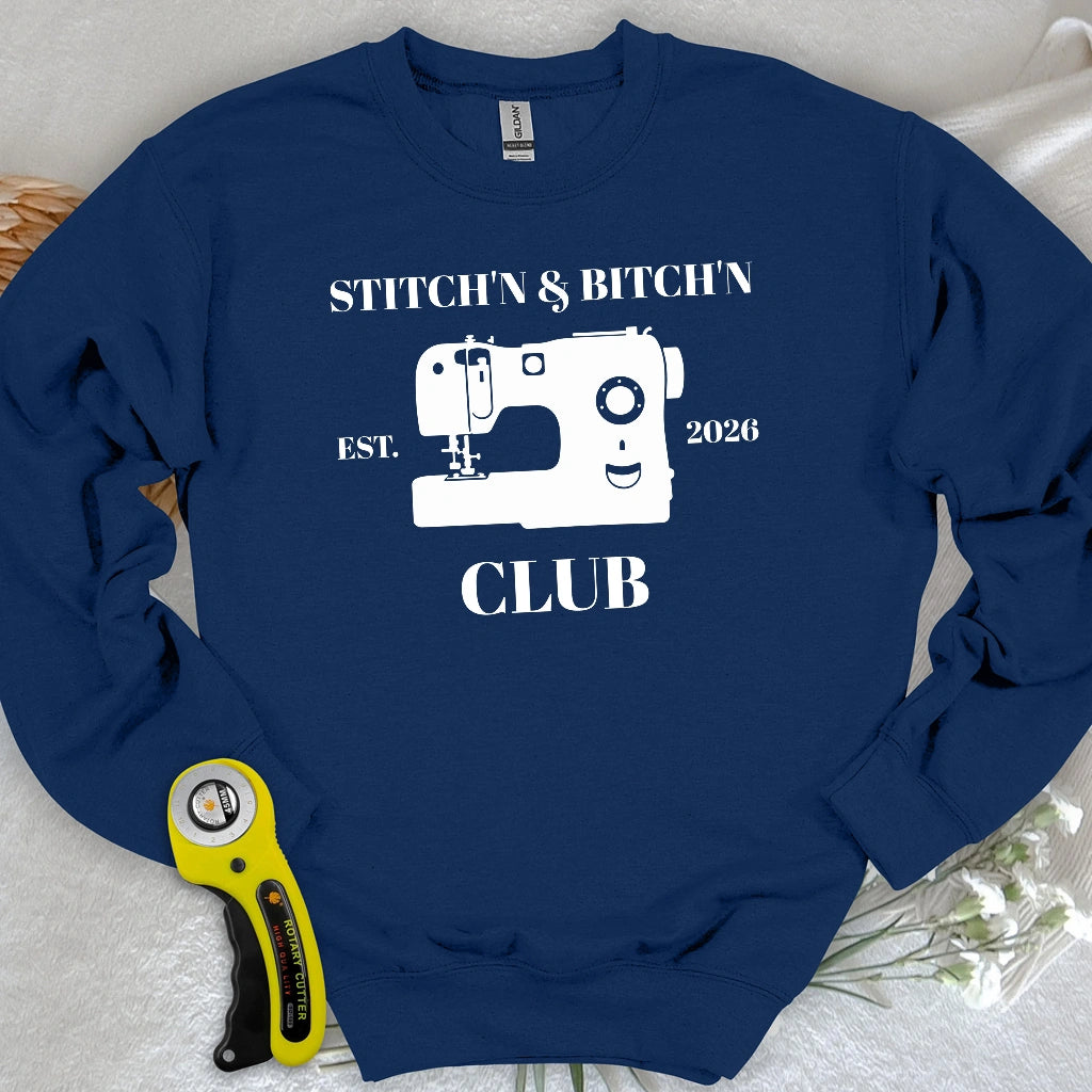 The Stitch’n & Bitch’n Club Sweatshirt