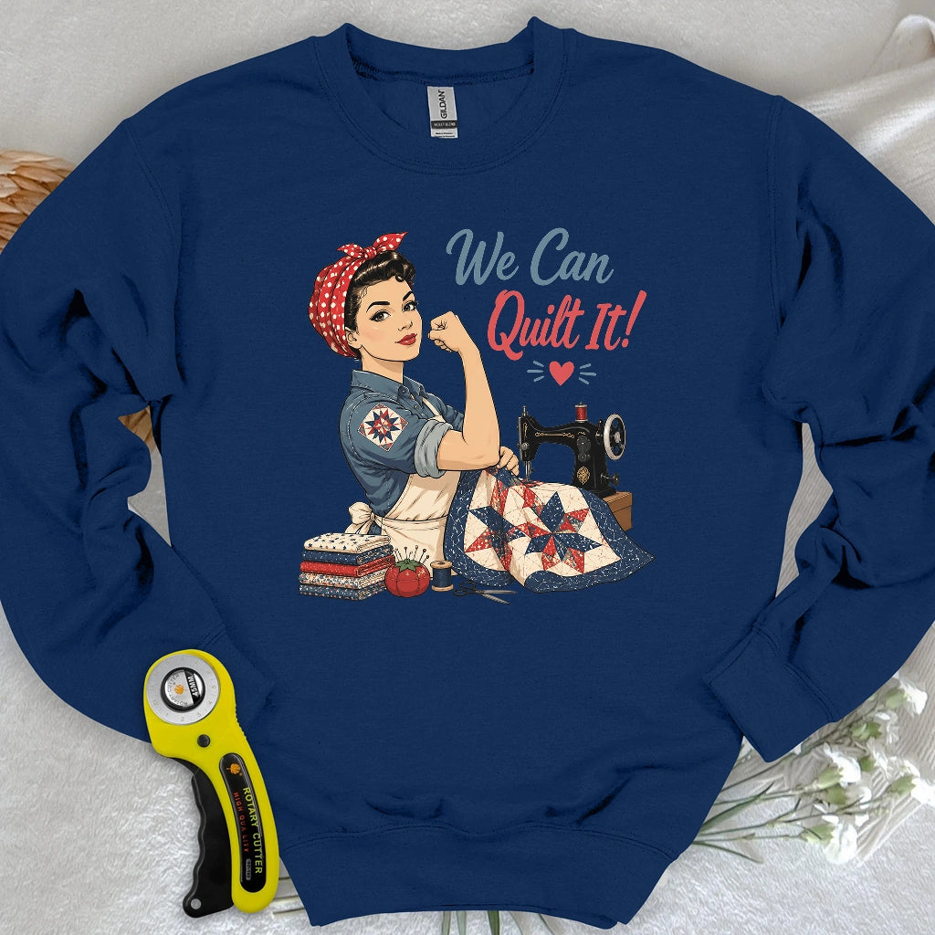 We Can Quilt It Sweatshirt