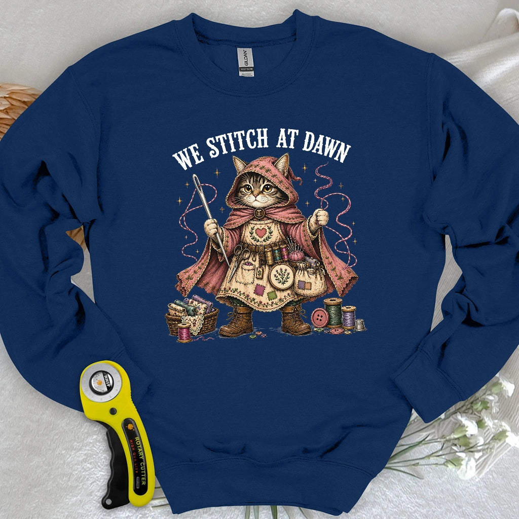 We Stitch At Dawn Sweatshirt