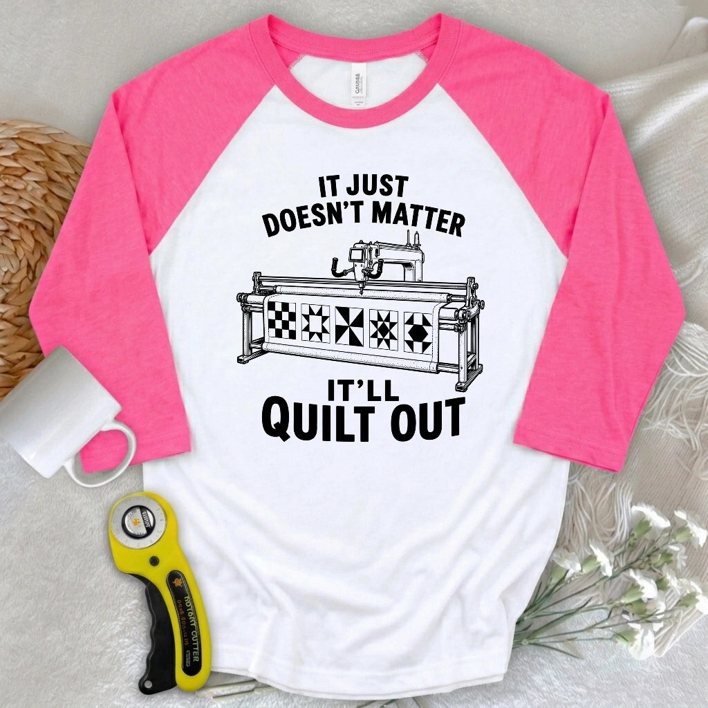 It'll Quilt Out 3/4 Sleeve T-shirt